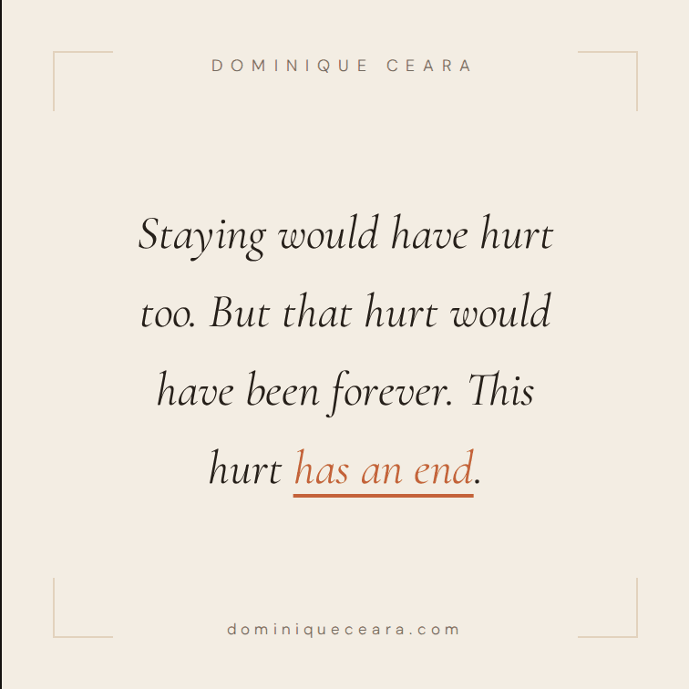 When leaving hurts more than staying ever did
