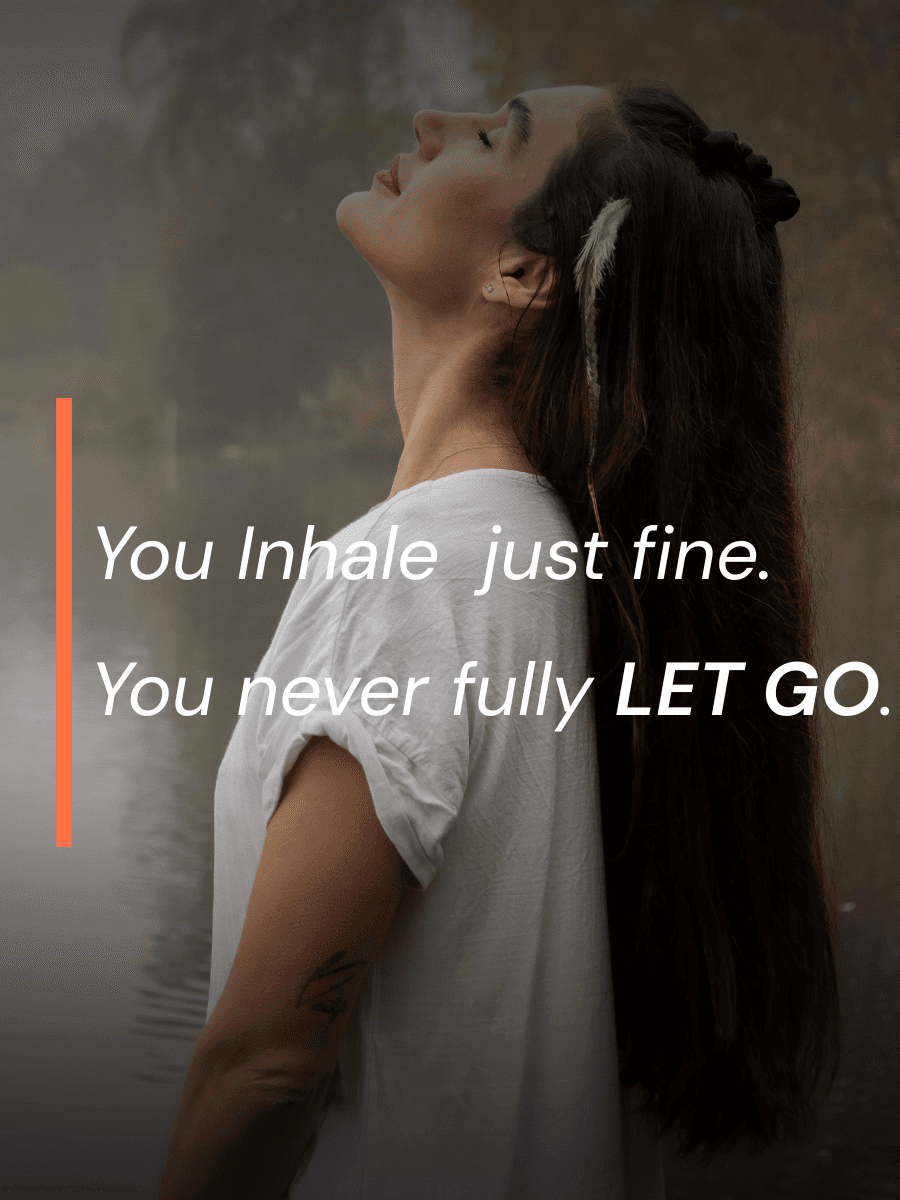The exhale you've been holding for years